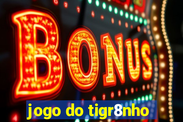 jogo do tigr8nho